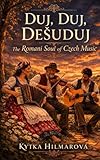 Duj Duj Desuduj: The Romani Soul of Czech Music
