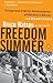 Freedom Summer: The Savage Season of 1964 That Made Mississippi Burn and Made America a Democracy