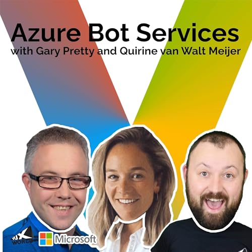 The Azure Bot Service with Microsoft's Gary Pretty and Quirine van Walt Meijer Podcast Por  arte de portada