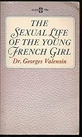 The sexual life of the young French girl (A Berkley medallion book) B0007FVWQ4 Book Cover