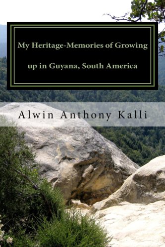 My Heritage-Memories of Growing up in Guyana, South America