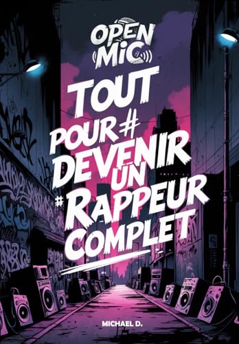 Open Mic - Tout pour devenir un rappeur complet.