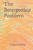 The Bourgeoisie Problem