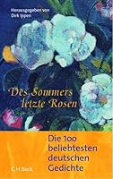 Des Sommers letzte Rosen. Die 100 beliebtesten deutschen Gedichte. 340648199X Book Cover
