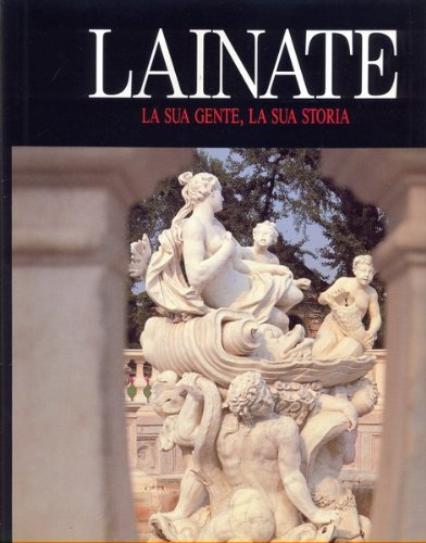 Lainate, la sua gente, la sua storia