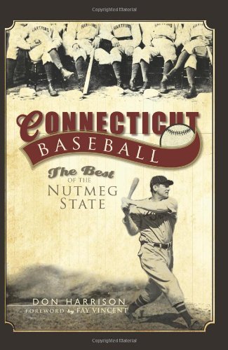 Connecticut Baseball:: The Best of the Nutmeg State