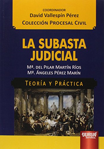 La Subasta Judicial. Teoría y Práctica