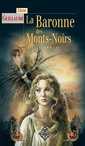 Télécharger La Baronne des Mont Noirs: Série fantastique livre En ligne