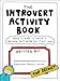 Produktbild The Introvert Activity Book: Draw It, Make It, Write It (Because You'd Never Say It Out Loud) (Introvert Doodles Series)