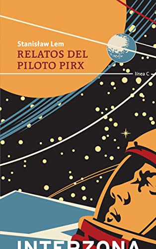 Relatos del Piloto Pirx recueil de nouvelles spatiales psychologiques et réalistes