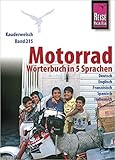  Reise Know-How Motorrad-Wörterbuch in 5 Sprachen - Deutsch, Englisch, Französisch, Spanisch, Italienisch -: Kauderwelsch-Band 215