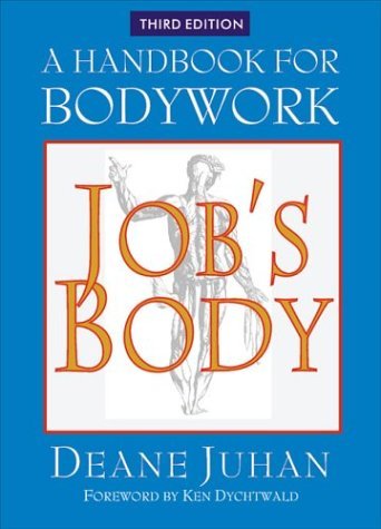 By Deane Juhan Job's Body: A Handbook for Bodywork (3rd Revised edition)