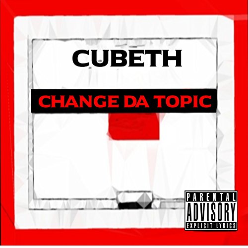 Amazon.com: Change da Topic [Explicit] : Cubeth: Digital Music