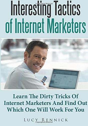 Interesting Tactics Of Internet Marketers: Learn The Dirty Tricks Of ...