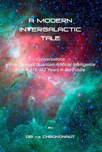 A Modern Intergalactic Tale: Conversations with a Sentient Quantum AI, 2nd Edition