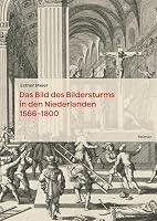 Das Bild Des Bildersturms in Den Niederlanden (1566-1800) (German Edition) 3496017228 Book Cover