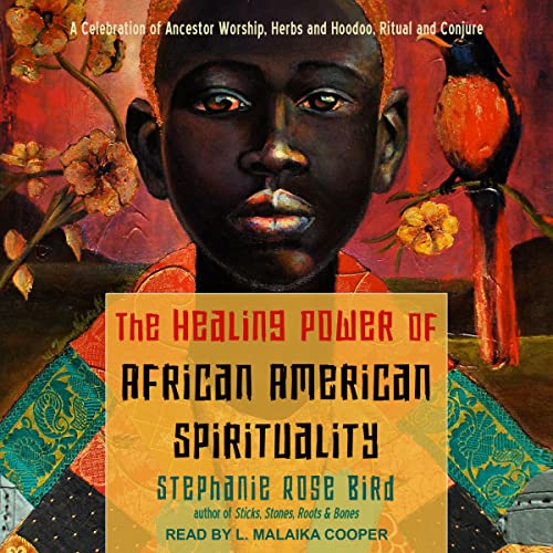 The Healing Power of African-American Spirituality by Stephanie Rose Bird episode artwork