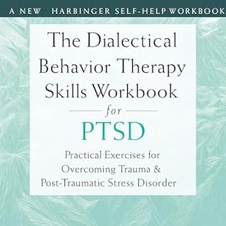 The Dialectical Behavior Therapy Skills Workbook for PTSD cover art