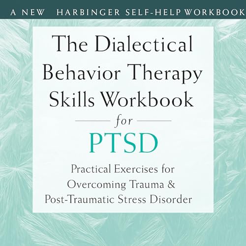 The Dialectical Behavior Therapy Skills Workbook for PTSD Audiolibro Por Kirby Reutter PhD arte de portada