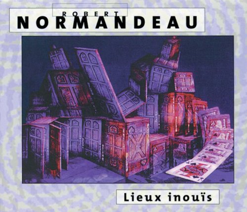 Lieux Inouis [Audio CD] Normandeau, Robert