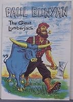 Paul Bunyan The Giant Lumberjack B000J0IQAM Book Cover