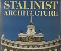 Stalinist Architecture 1856690164 Book Cover