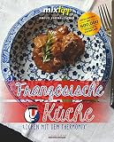 mixtipp: Französische Küche: Thermomixen® wie Gott in Frankreich (Kochen mit dem Thermomix®)