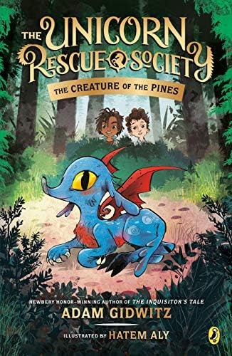 The Creature of the Pines (The Unicorn Rescue Society Book 1) Kindle Edition