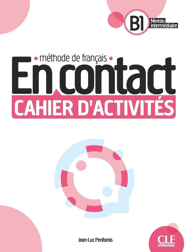 En contact cahier d'exercices B1: Cahier d'activités