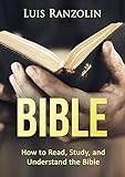 The Bible: How to Read, Study, and Understand the Bible
