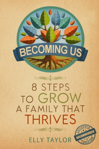 Becoming Us: 8 Steps to Grow a Family That Thrives by [Elly Taylor]