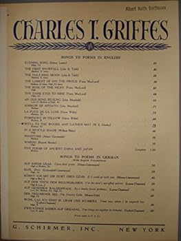 "We'll to the woods, and gather may" (Medium Voice) (key of E flat) (e flat to f), Poem by W. E. Henley, Music by Charles Tomlinson Griffes