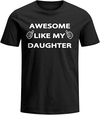 Awesome Like My Daughter Shirt for Dad Fathers Day Birthday Gifts