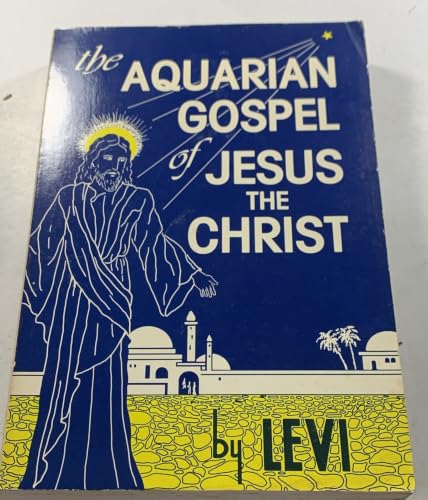 The Aquarian Gospel of Jesus the Christ