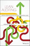 Lean Auditing: Driving Added Value and Efficiency in Internal Audit
