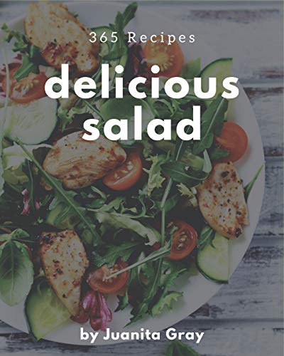 365 Delicious Salad Recipes: A Highly Recommended Salad Cookbook