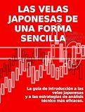 velas japonesas forex  LAS VELAS JAPONESAS DE UNA FORMA SENCILLA - La guía de introducción a las velas japonesas y a las estrategias de análisis técnico más eficaces.