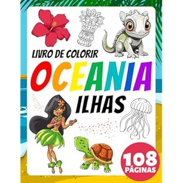Capa do livro Livro de Colorir Ilhas da Oceania para Bebês, Crianças, Idosos e Adultos Iniciantes: Um presente fofo para aliviar o estresse e relaxar. Mergulhe em ... intrincados e uma flora (Portuguese Edition)