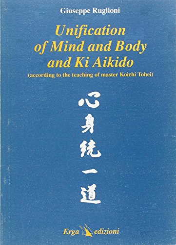 Unification of mind and body and ki. Aikido