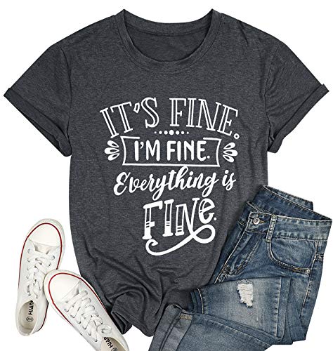 Its Fine Im Fine Everything is Fine T Shirt Women Inspirational Shirt Funny Casual Short Sleeve Sarcastic Tee (Gray, Meidum)