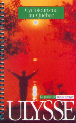 CYCLOTOURISME AU QUÉBEC [Hardcover] Cyclotourisme au Québec