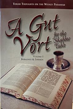 Paperback A Gut Vort for the Shabbos Table Vol. 1 Beraishis and Shemos Book