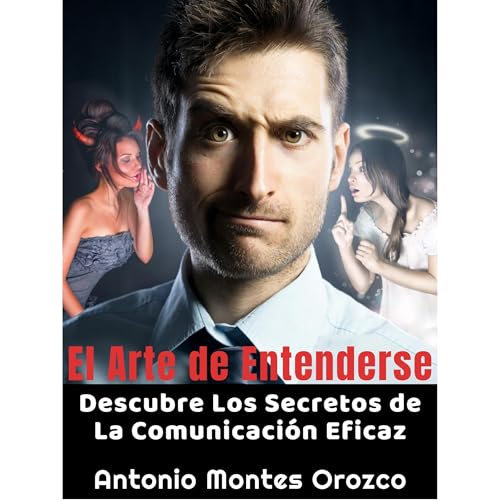 El Arte de Entenderse Audiolibro Por Antonio Montes Orozco arte de portada