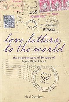 Love letters to the world: the inspiring story of 50 years of Postal Bible School