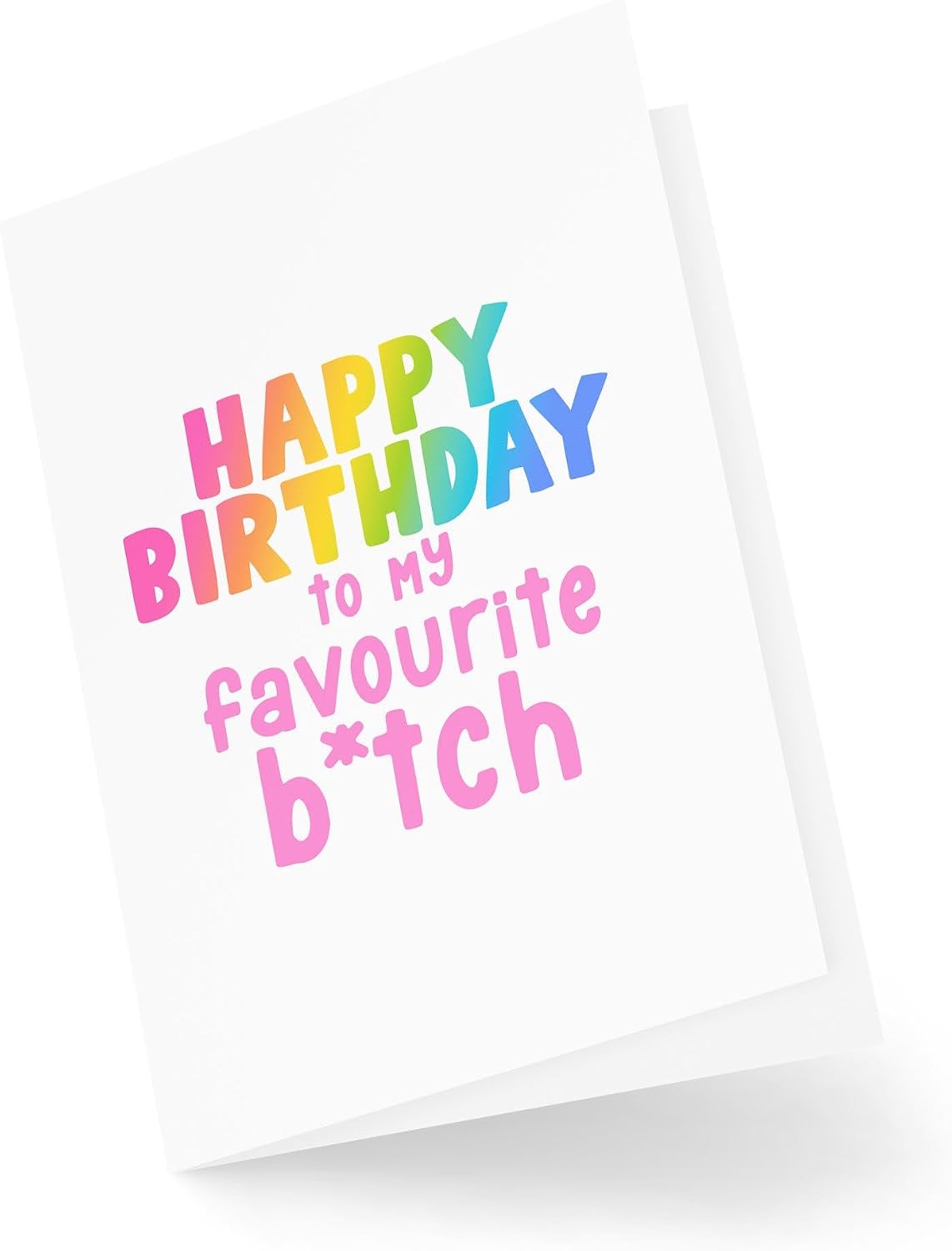 Funny Birthday Cards - Happy Birthday to my Favourite B*tch - Funny Cards for Best Friend - Unique Birthday Cards - CBH1723