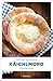 Käichlmord: Oberpfälzer Lebensart trifft auf französisches Savoir-vivre. Humorvoller Regionalkrimi mit deutsch-französischem Setting – Oberpfalz Krimi (Agathe Viersen und Gerhard Leitner)