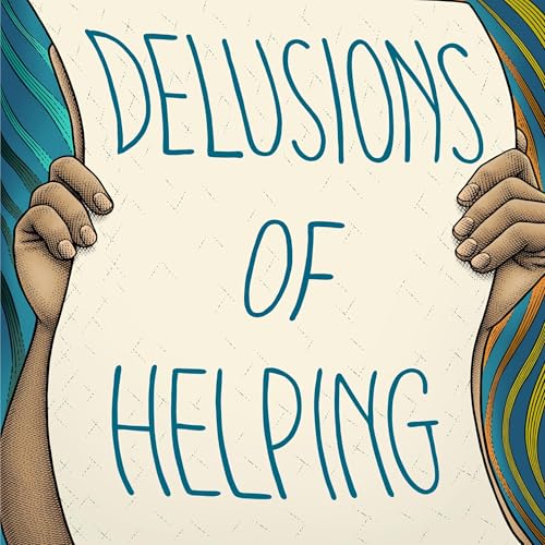 Delusions of Helping : Chris Markl episode artwork