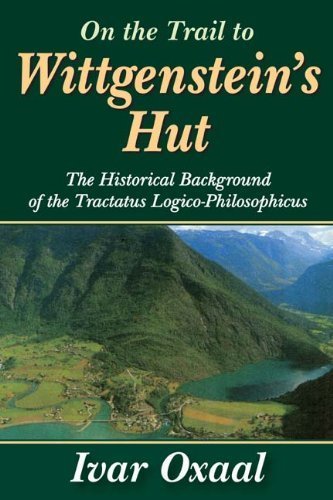 On the Trail to Wittgenstein's Hut: The Historical Background of the Tractatus Logico-philosphicus      1st Edition