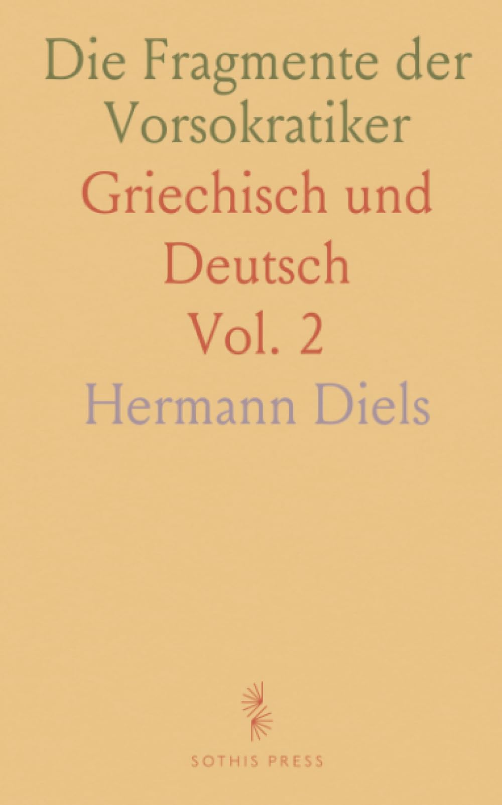 Die Fragmente der Vorsokratiker: Griechisch und Deutsch