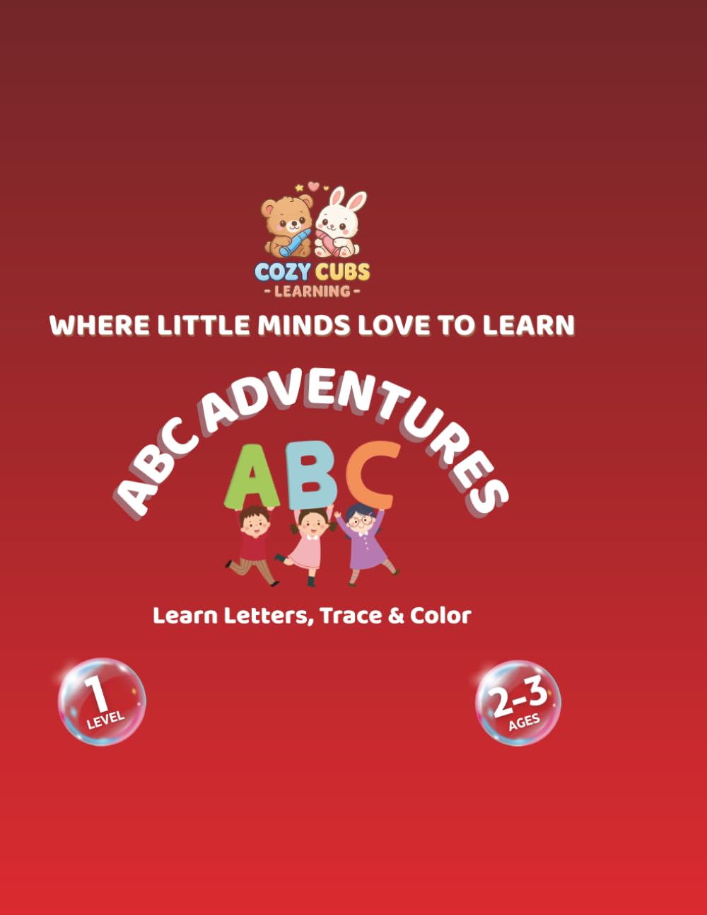 Cozy Cubs Learning: ABC Adventures: Learn Letters, Trace & Color | A Fun Alphabet Workbook for Toddlers Ages 2–3